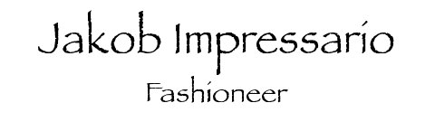 Jakob Impressario, Fashioneer